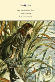 The Brushwood Boy - Illustrated by F. H. Townsend Rudyard Kipling Author