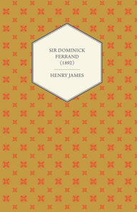 Sir Dominick Ferrand (1892) Henry James Author