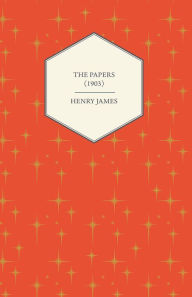 The Papers (1903) Henry James Author