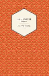 Nona Vincent (1892) Henry James Author