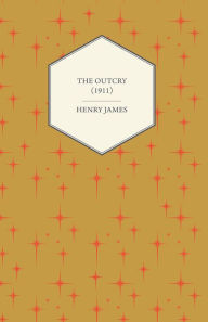 The Outcry (1911) Henry James Author