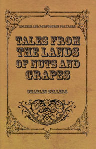 Tales from the Lands of Nuts and Grapes (Spanish And Portuguese Folklore) - Charles Sellers