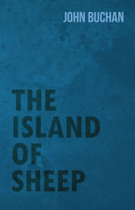 The Island of Sheep - John Buchan