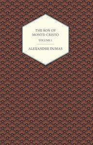 The Son of Monte-Cristo - Volume I. Jules Lermina Author