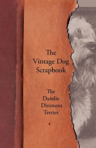 The Vintage Dog Scrapbook - The Dandie Dinmont Terrier Various Author