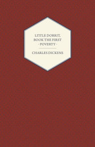 Little Dorrit, Book the First - Poverty - Charles Dickens