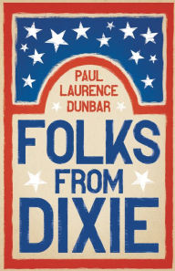 Folks from Dixie - Paul Laurence Dunbar