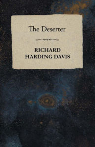 The Deserter Richard Harding Davis Author