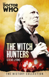 Doctor Who: Witch Hunters: The History Collection Steve Lyons Author