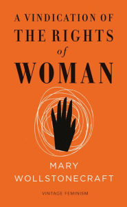 A Vindication of the Rights of Woman (Vintage Feminism Short Edition) Mary Wollstonecraft Author