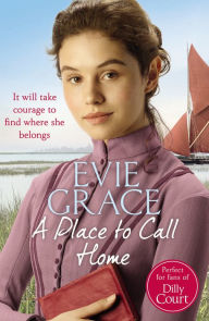 A Place to Call Home: Rose's Story Evie Grace Author