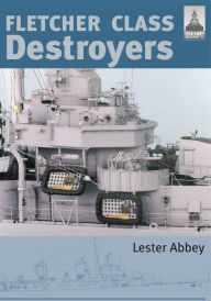 Fletcher Class Destroyers Lester Abbey Author