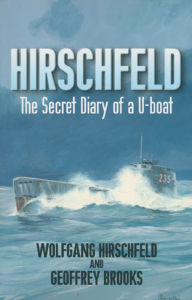 Hirschfeld: The Secret Diary of a U-Boat Geoffrey Brooks Author