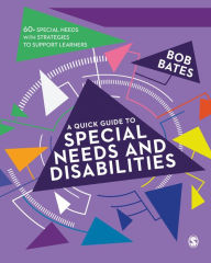 A Quick Guide to Special Needs and Disabilities Bob Bates Author