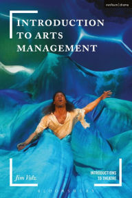 Introduction to Arts Management Jim Volz Author