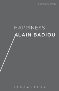 Happiness Alain Badiou Author