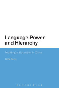 Language Power and Hierarchy: Multilingual Education in China Linda Tsung Author