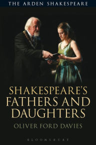 Shakespeare's Fathers and Daughters Oliver Ford Davies Author
