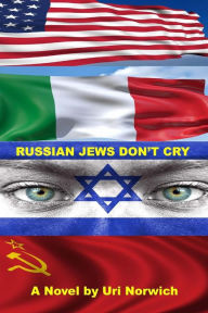 Russian Jews Don't Cry: The Forth Rail of Being - Uri Norwich