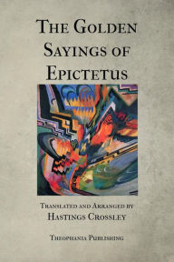 The Golden Sayings of Epictetus Epictetus Author