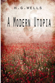 A Modern Utopia H. G. Wells Author