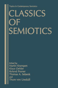 Classics of Semiotics Martin Krampen Editor