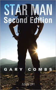 Star Man Second Edition: Man Up ! Gary Combs Author
