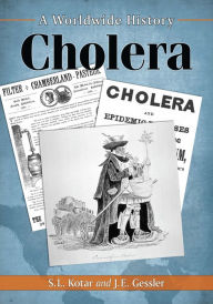 Cholera: A Worldwide History S.L. Kotar Author