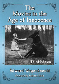 The Movies in the Age of Innocence, 3d ed. Edward Wagenknecht Author