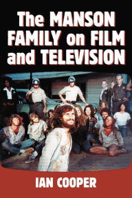 The Manson Family on Film and Television Ian Cooper Author