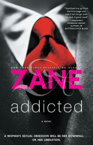 Addicted: A Novel Zane Author