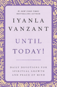 Until Today!: Daily Devotions for Spiritual Growth and Peace of - Iyanla Vanzant