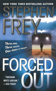 Forced Out: A Novel Stephen Frey Author