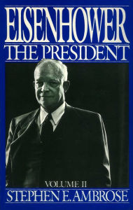 Eisenhower Volume II: The President Stephen E. Ambrose Author