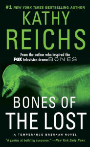 Bones of the Lost (Temperance Brennan Series #16) Kathy Reichs Author