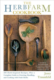 The Herbfarm Cookbook Jerry Traunfeld Author