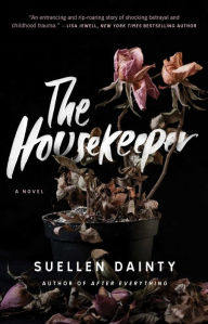 The Housekeeper: A Novel Suellen Dainty Author