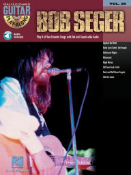 Bob Seger: Guitar Play-Along Volume 29 - Bob Seger