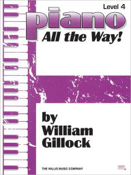 Piano - All the Way! Level 4 William Gillock Composer