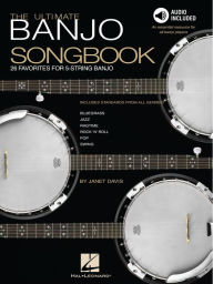 The Ultimate Banjo Songbook: 26 Favorites Arranged for 5-String Banjo - Janet Davis
