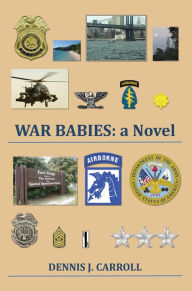 War Babies: a Novel Dennis J. Carroll Author
