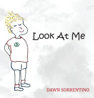 Look At Me Dawn Sorrentino Author