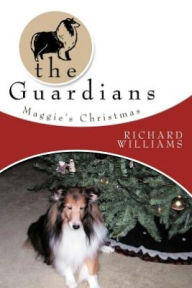The Guardians: Maggie's Christmas Richard Williams Author