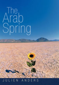 The Arab Spring - Julien Anders