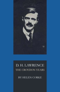 D. H. Lawrence: The Croydon Years Helen Corke Author
