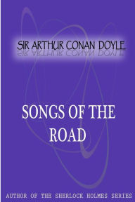 Songs Of The Road Arthur Conan Doyle Author