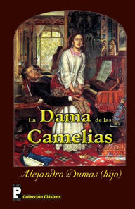 La dama de las camelias Alexandre Dumas fils Author