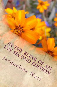 In the Blink of an Eye Second Edition Jacqueline Nutt Author