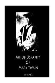 Autobiography OF Mark Twain Volume 2 Mark Twain Author