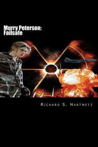 Murry Peterson: Failsafe Richard S. Hartmetz Author